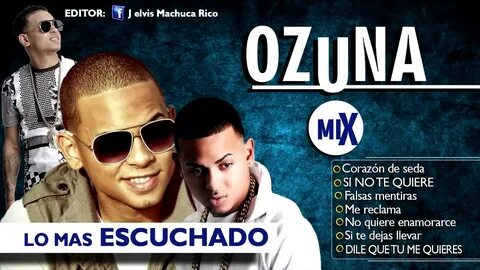 OZUNA Mix 2016 Corazón de seda Dile que tu me quieres y Los Mas escuchado H...