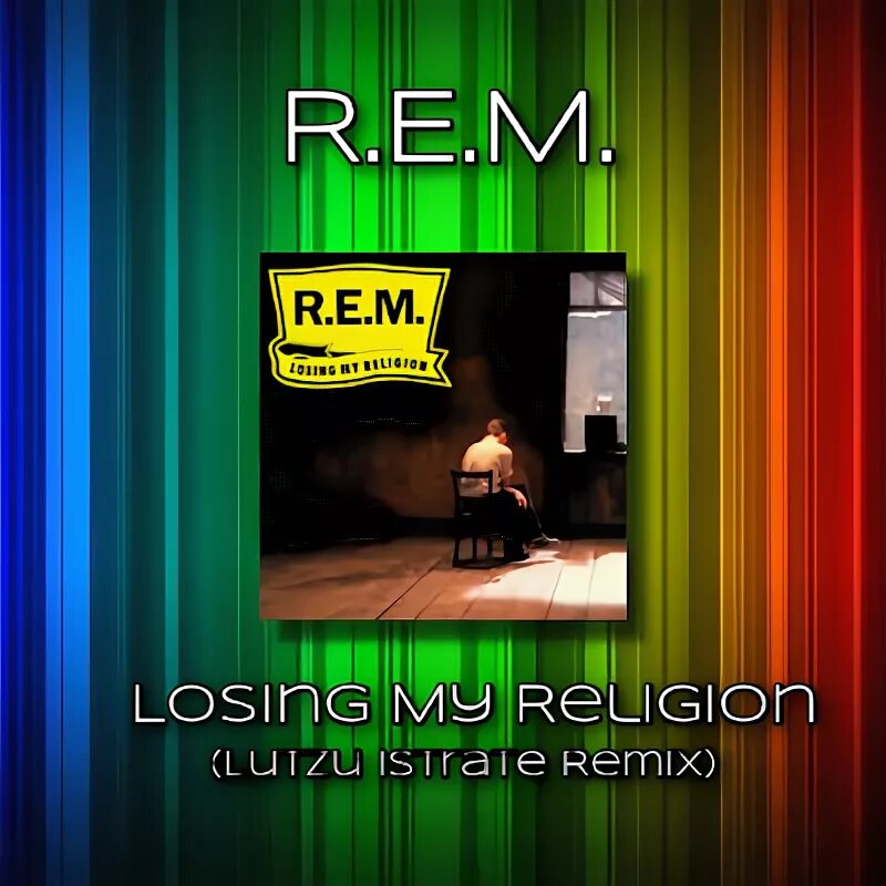 R e m losing my перевод. Rem_-_losing_my_religion обложка. rem losing my обложка. r.e.m. - losing my religion (lutzu istrate remix). дилан бросилбренду rem losing my religion.