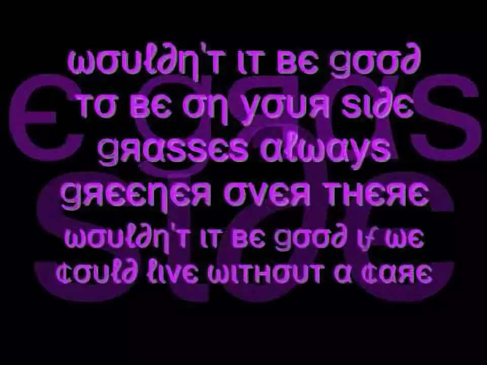 Were good lyrics. Cascada- could it be you.