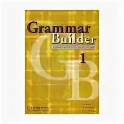 Grammar builder 2. Grammar builder. grammar builder учебник. grammar builder ответы. grammar builder and reference ответы.