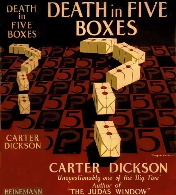 There are five in the box. John dickson carr death in five boxes обложка. джон диксон карр смерть в пяти коробках death in five boxes, 1938. john dickson carr nine and death makes ten обложка. джон диксон карр окно иуды the judas window, 1938.