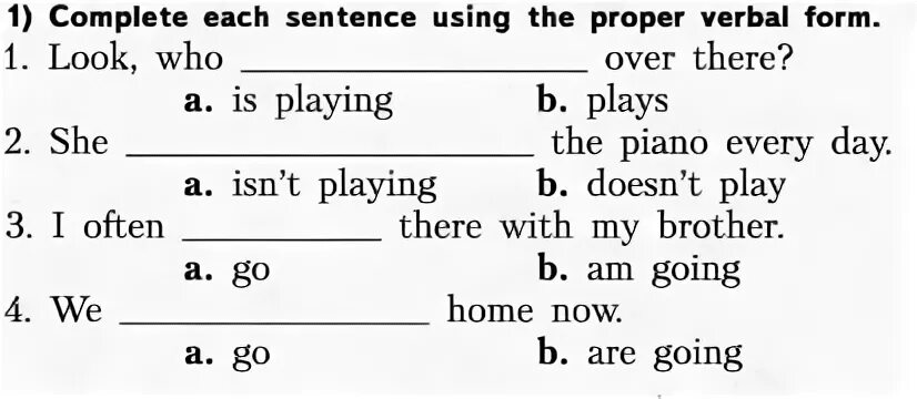 Complete each sentence using. Proper forms of the verb. Mark the proper form of the verb. Complete each sentence using the proper verbal form he never. Fill in the proper forms of the verbs form 10.