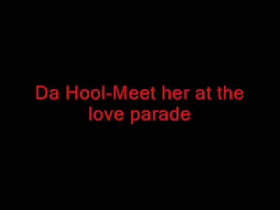 Da hool meet her at the. Da hool meet her at the. Dj da hool. Vieze asbak - meet her at the love parade. Da hool - meet her at the loveparade (ice version).