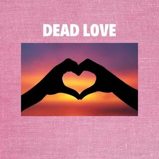 Dead loving