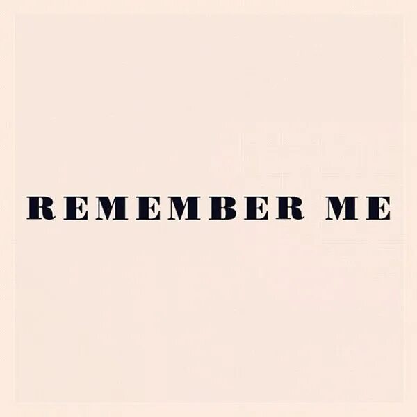 Remember me текст. Remember me надпись. Картинка remember. Remember me картинки с надписью. Remember you dominurmom