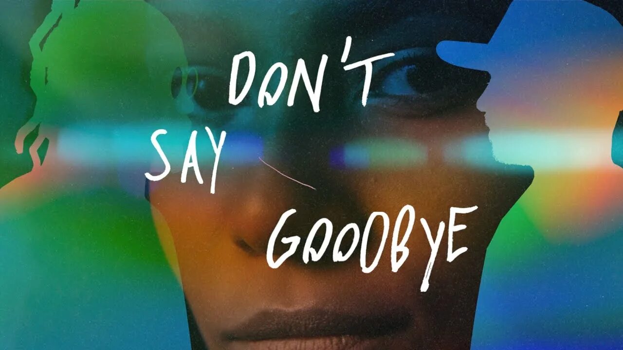 Песня don t goodbye. Don t say Goodbye. Песня don't say Goodbye. Don t say Goodbye Lyrics. Клип песни don't say Goodbye.