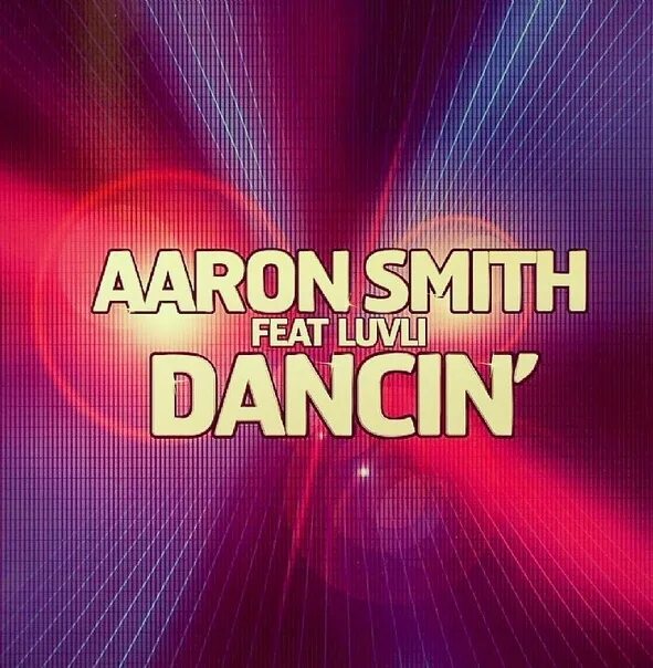 Krono remix feat luvli. Dancin Aaron Smith обложка. Aaron Smith feat. Luvli Dancin.