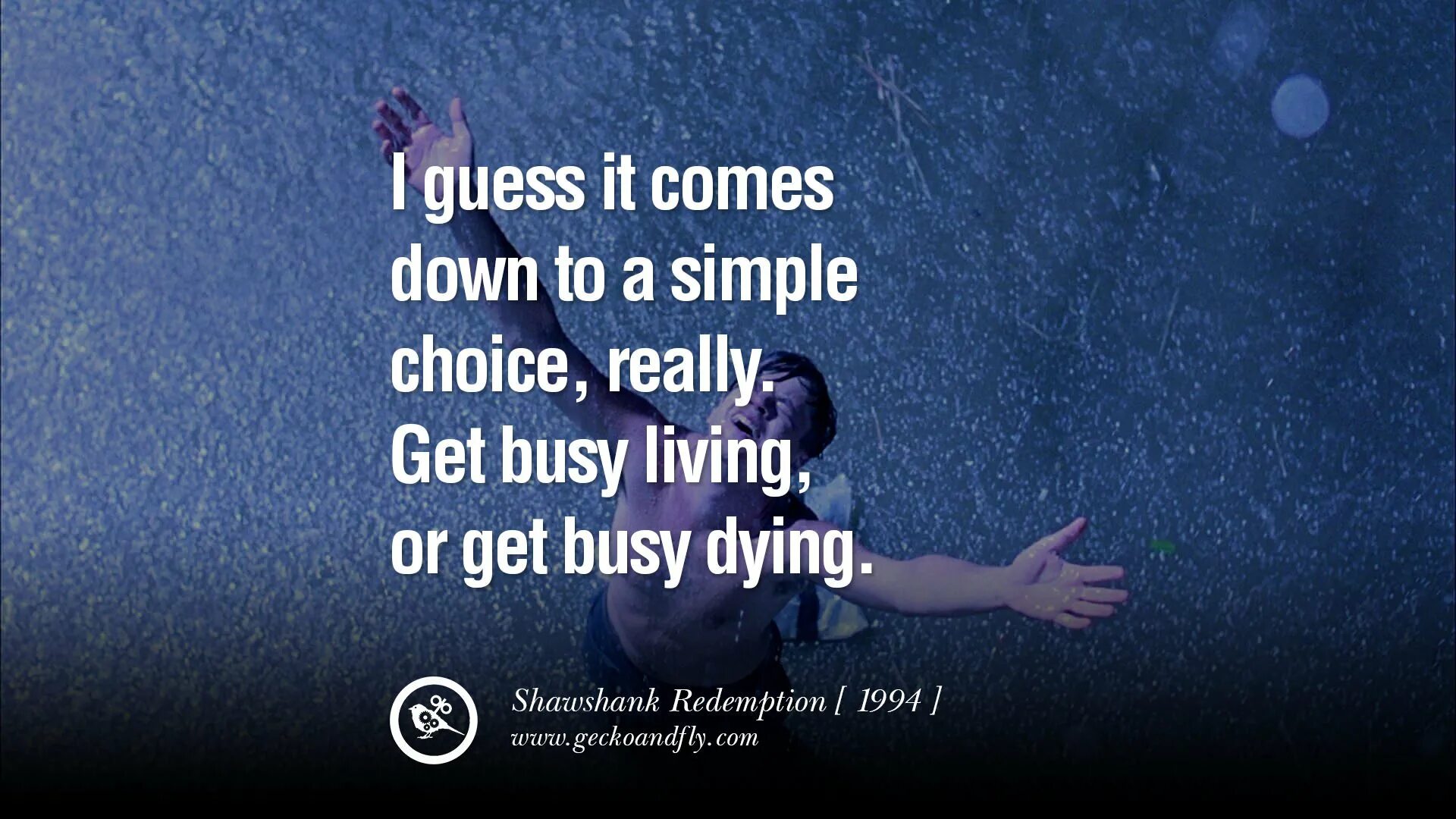 We get busy. The shawshank redemption цитаты. shawshank redemption get busy living. shawshank redemption wallpapers. get busy living or get busy dying.