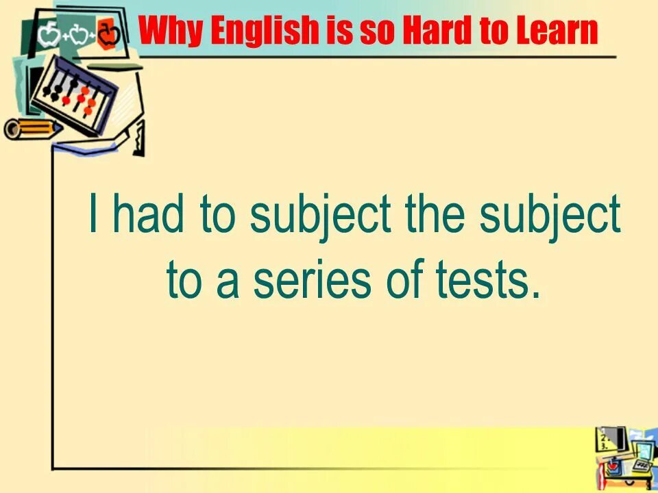 Do you like learning english why. Why is english difficult. english is hard. learn hard. it is difficult to learn english? why?.