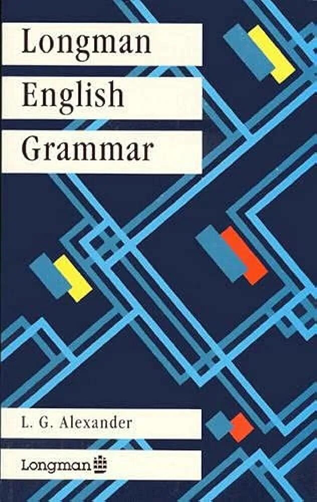 L.G. Alexander "Longman English Grammar";. Longman English книга. Книги по английской грамматике лучшие Longman. Longman English Grammar Practice.