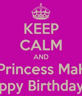 KEEP CALM AND Tell Princess MaKayla Happy Birthday!!