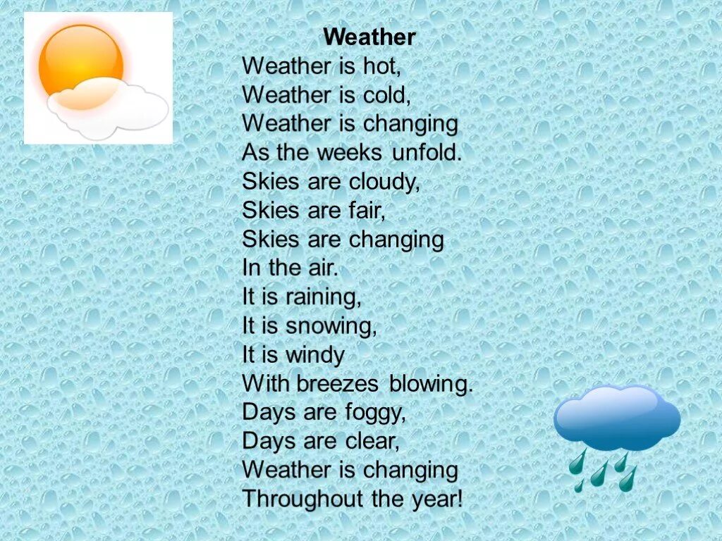 Weather the weather is Cold. The weather is hot. Hot weather. The weather is Changeable. Weather is hot weather is cold