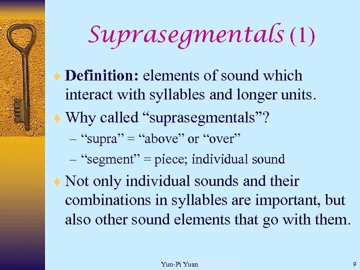 Suprasegmental Phonology. Segmental and suprasegmental. Supra segmental Units. Suprasegmentals in Phonetics.