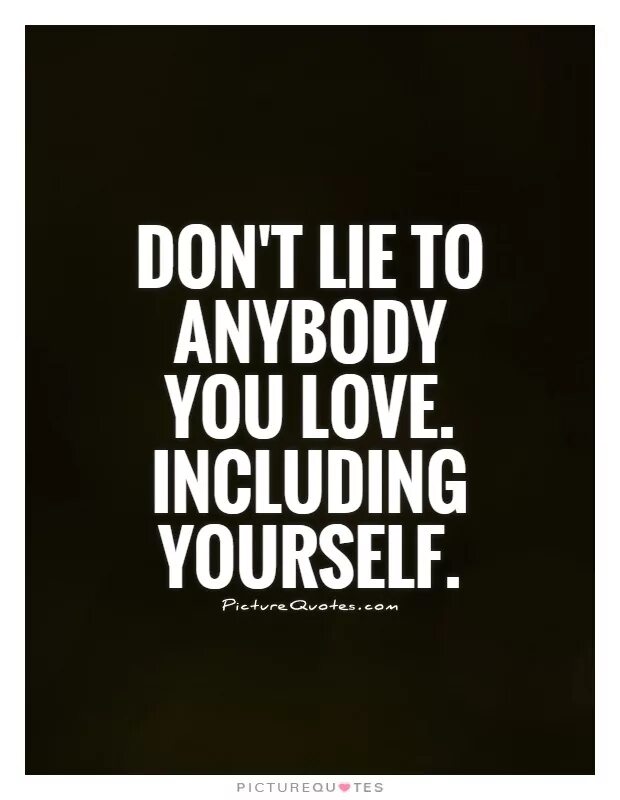 Don t lie to me anymore. Don&#039;t lie. don&#039;t lie quotes. don&#039;t lie to yourself. don&#039;t lie me!!.