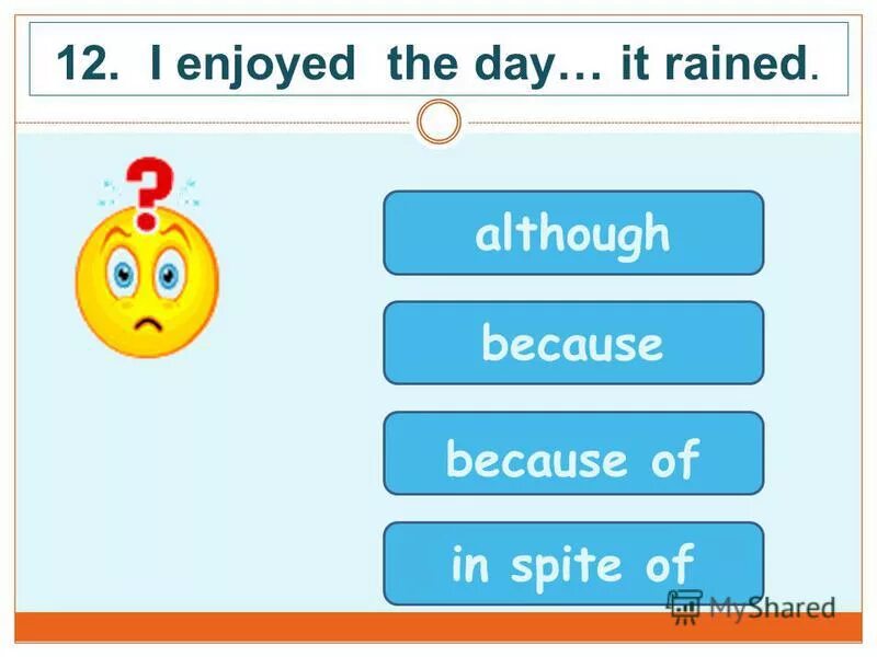 Complete the sentences with so because but or although. союзы and but so because. Se because although. So because but although. Although because.