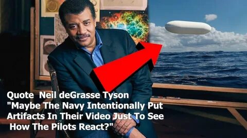 Quote Neil deGrasse Tyson "Maybe The Navy Intentionally Put Artifacts ...