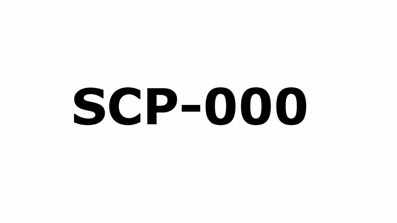 Scp 0000. Scp 0000
