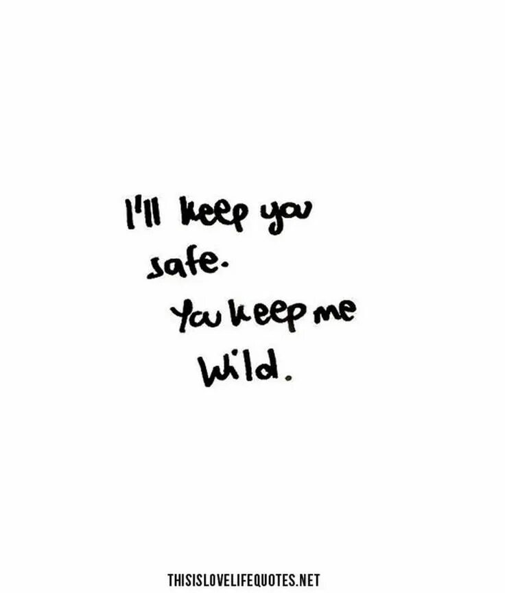 Keep me safe. Keep you. Keep you safe. Keep me Wild keep me safe тату. I keep you safe you keep me Wild перевод.