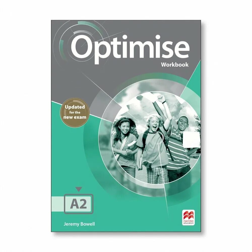 Optimise students book. Optimise a2 Workbook ответы. Macmillan optimise (updated Edition) a2 Workbook - Jeremy Bowell. Учебник по английскому optimise. Optimise updated a2 Workbook.