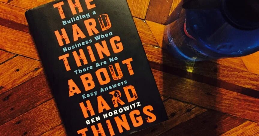 The hard thing about hard things. The hard thing about hard things by Ben Horowitz. The hard thing about hard things на русском. Цена книга do the easy hard things first.. Hard things about hard things