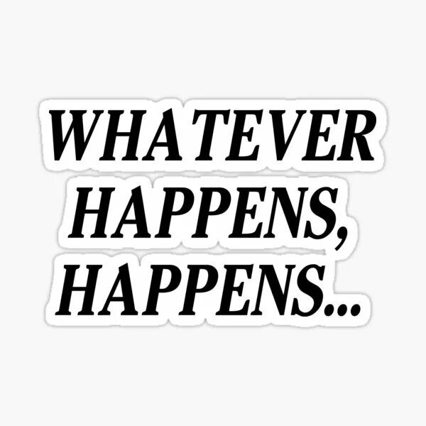 Whatever reason. Whatever reason