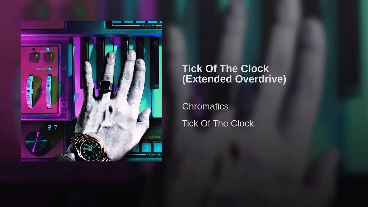 Chromatics tick of the. Tick of the clock chromatics. tick of the clock (extended edit) от chromatics. герберт асбери «the tick of the clock». ladychaosworlds the ticking clock.