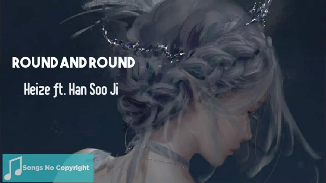 Heize Round and Round. Han Soo Ji. Heize feat. Han Soo Ji Round and Round. Heize Round and Round OST.