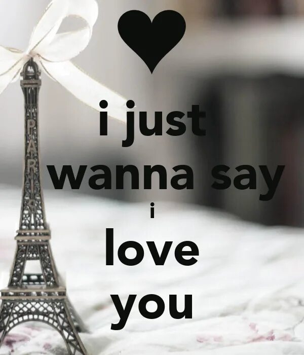 It s just love. To be loved. just you and me постер. i just wanna. keep calm and i say i love you.