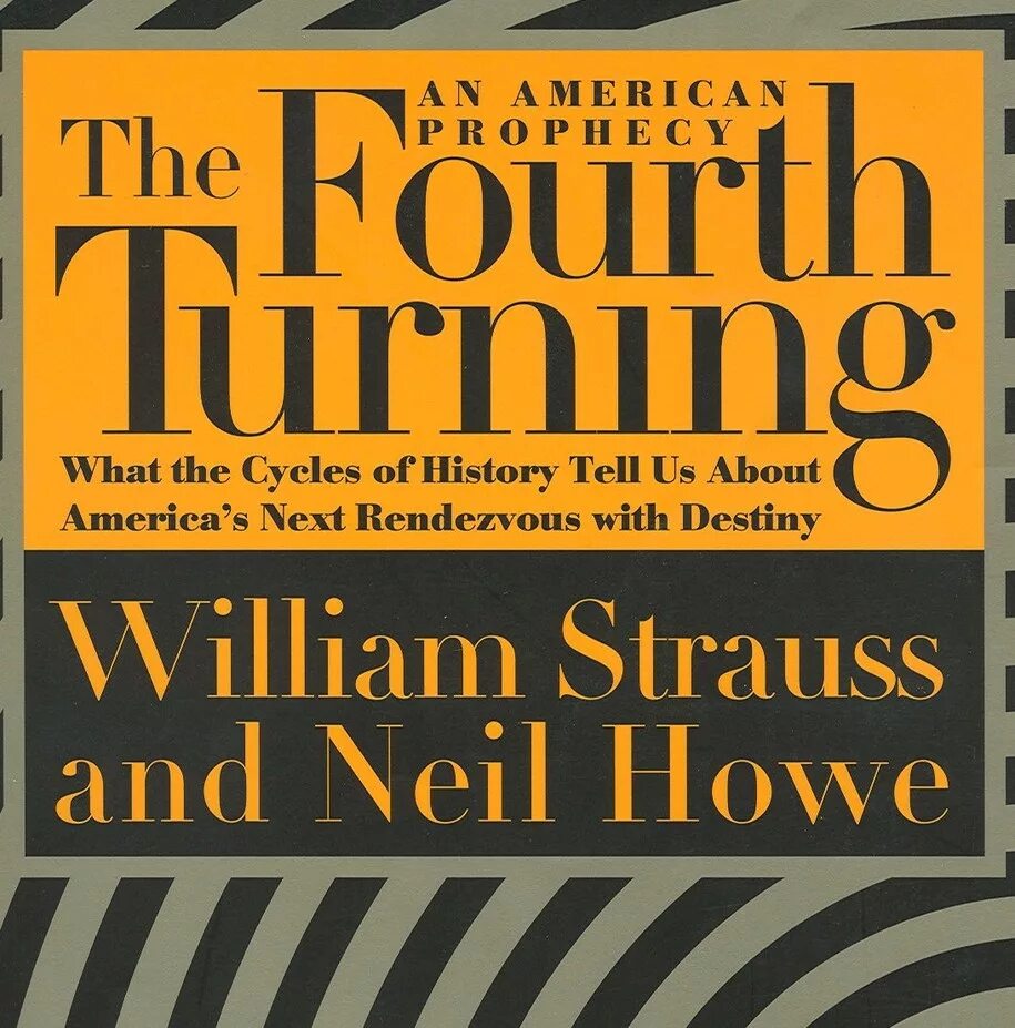 Теория поколений штрауса и хоува книга. Four turning. Four turning. Уильям штраус книга. Книга поколений четвертое превращение штраус и хоув.