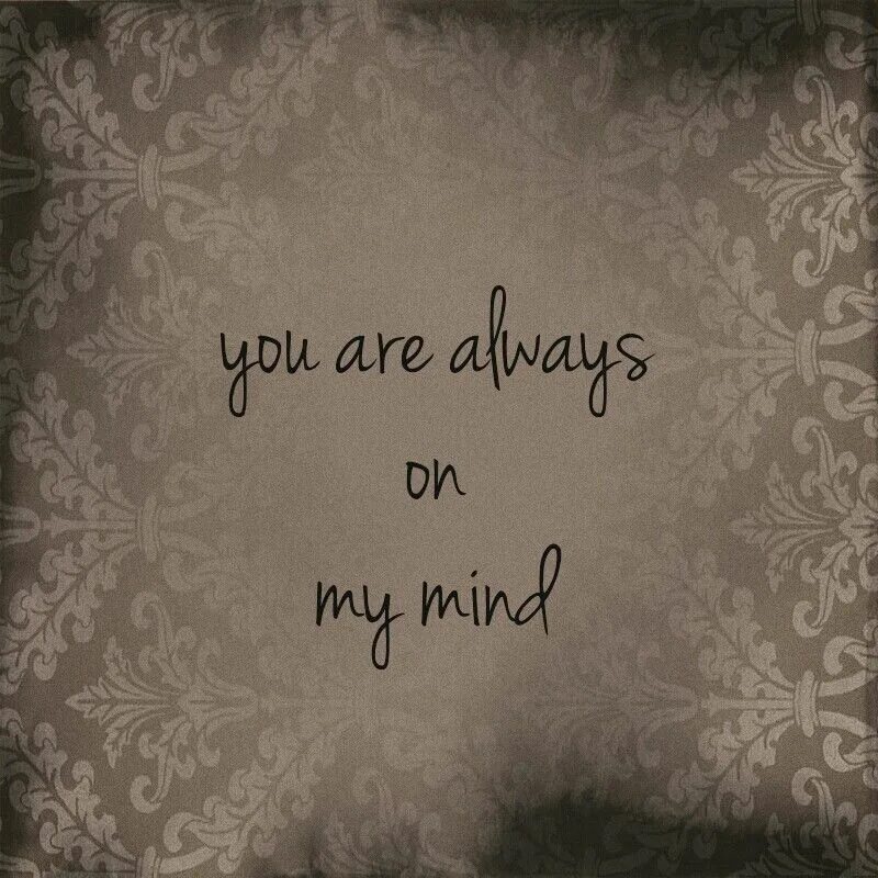 This is my dream. Always you. Открытка you are always beautiful. Открытка you are me always Forever. You are always in my thoughts.