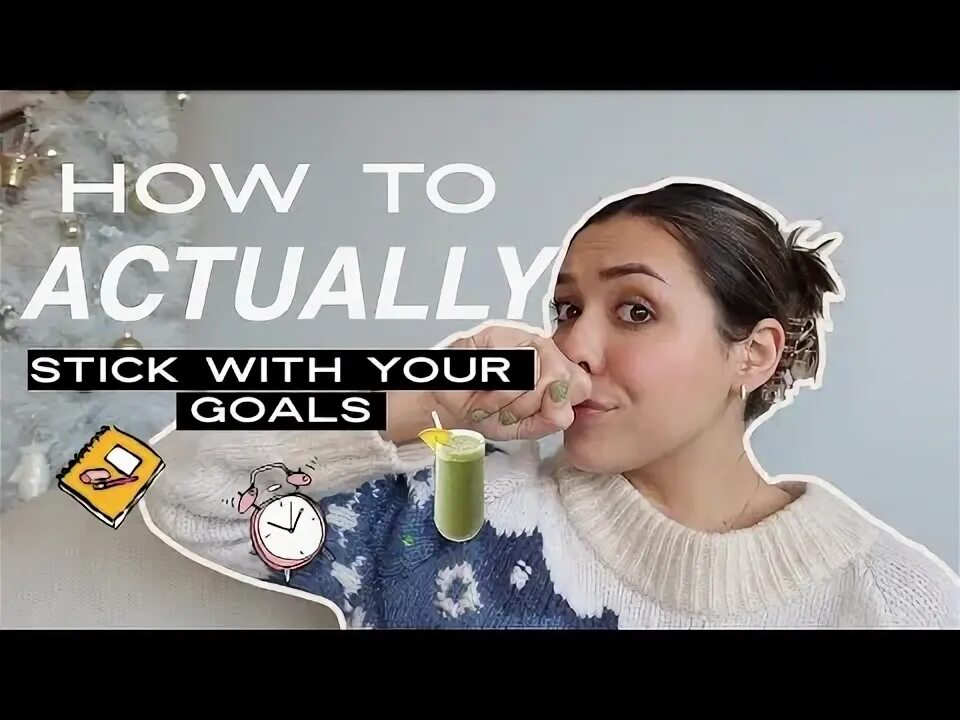 How to actually stick to your goals. How to actually stick to your goals