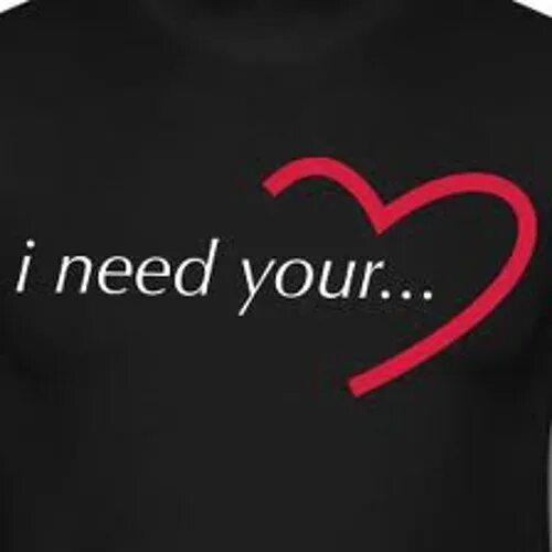 I am really in need a. I need your. i need your love. i need your love and you.