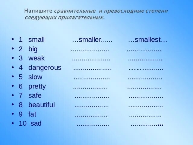 Напишите сравнительную и превосходную степень small,. Сравнительная степень прилагательных small-smaller. Big сравнительная и превосходная степень. Weak сравнительная и превосходная степень. Сравнение прилагательного small