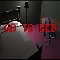 Go to bed игра на пк. Go to bed игра на пк