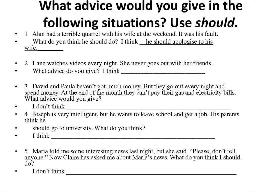 Give him advice. You should advice situations. Advices или advice. Situations to give advice. Should for advice.