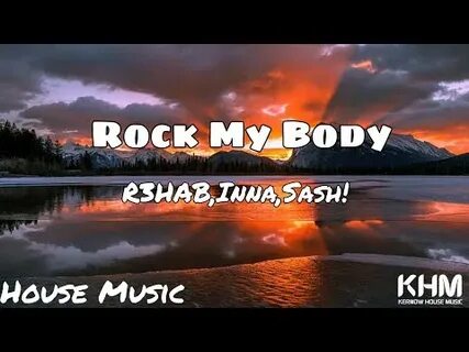 R3hab rock my body