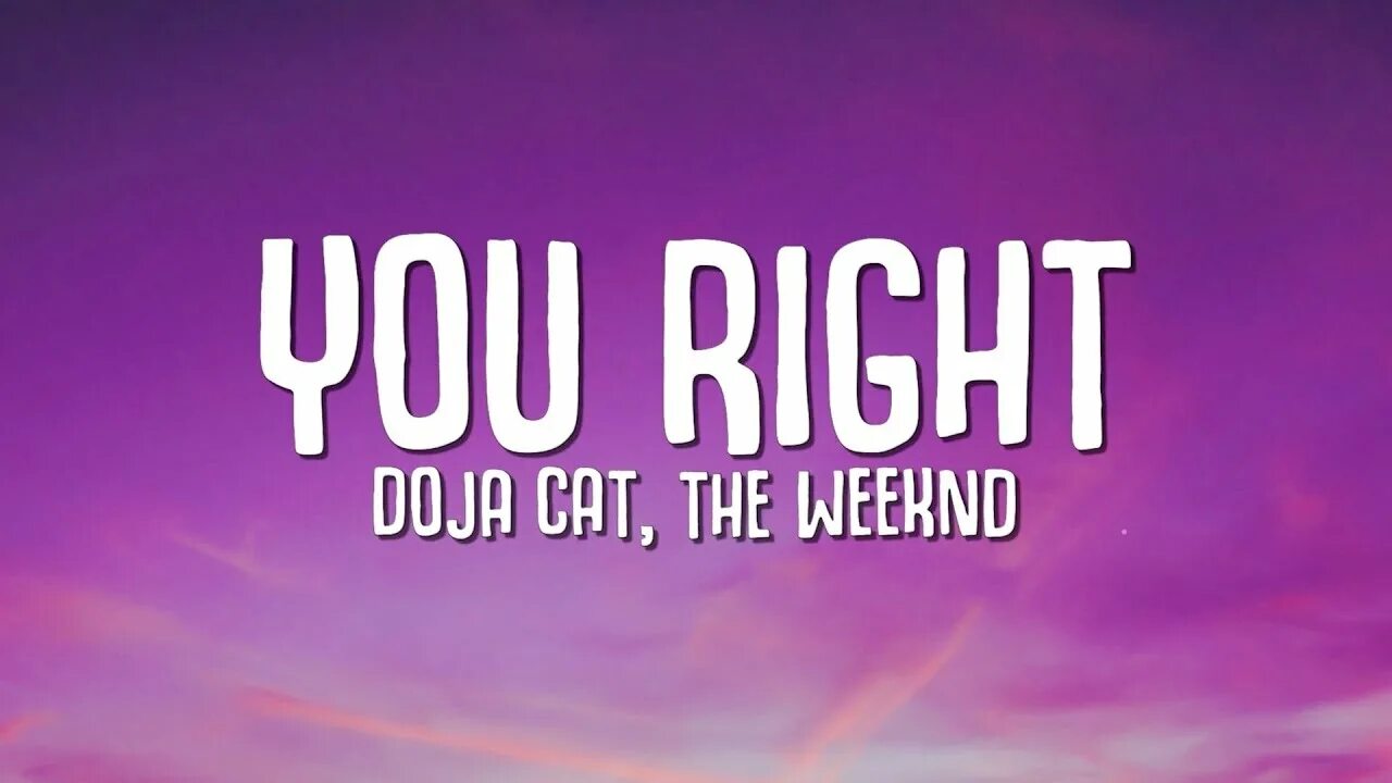 You right weekend. Doja Cat the Weeknd you right. You right Doja. You right Doja Cat текст. Doja Cat you right Cover.