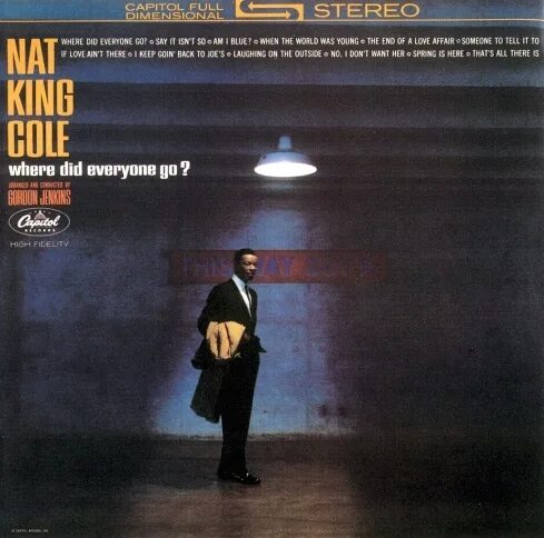 Everybody go home. Nat King Cole - the man and his Music, 2 LP. Daddy’s Home LP.