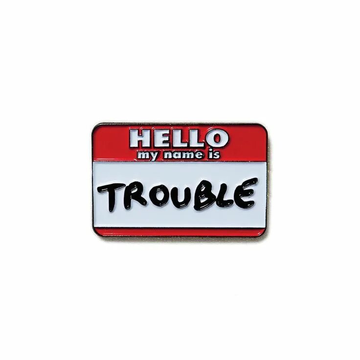 Trouble is a. Hello trouble. hello trouble наклейка. hello im sticker. hello my 33.