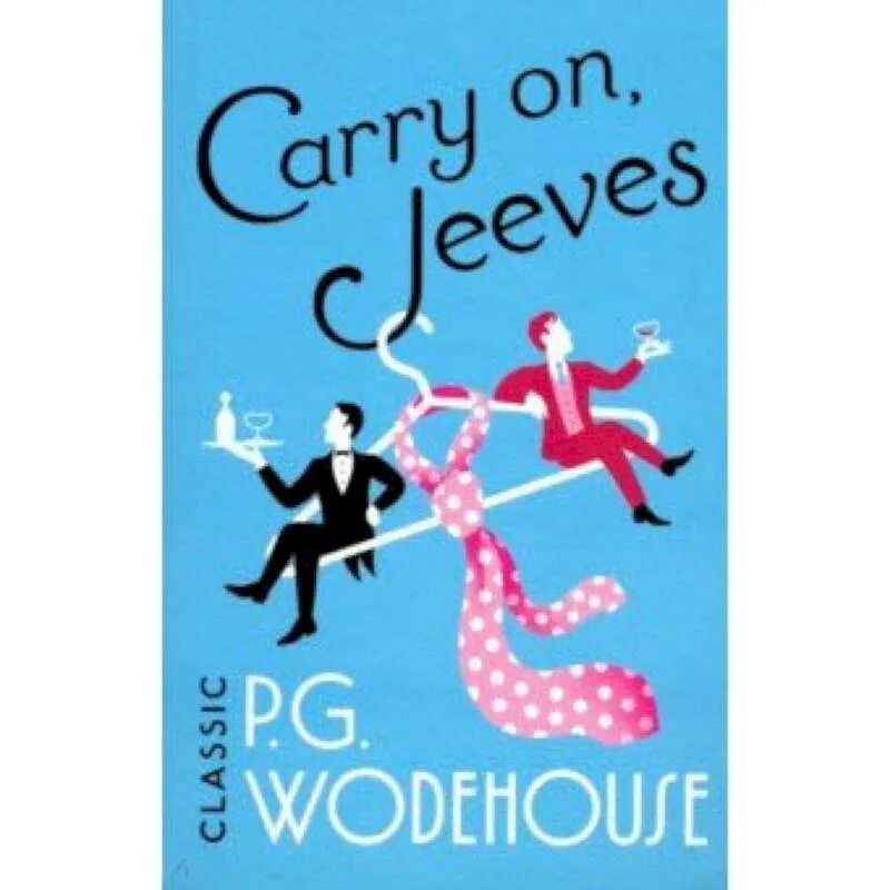P g wodehouse. Jeeves and wooster books. дживс и вустер книга. 2. p.g. wodehouse «carry on jeeves!» (пелам вудхаус «так держать, дживс!»).