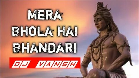 Mera bhola hai bhandari krta nandi ki sawari FULL EDM DROP MIX DJ MIX SONG ...