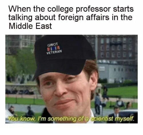 Like when you talk. I'M something of a Scientist myself. Foreign memes. Professor in College meme. I'M something of a Scientist myself meme.