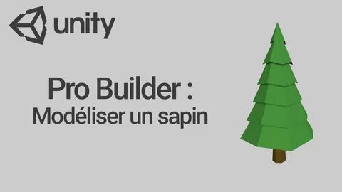 ProBuilder : Modéliser un sapin (Unity 3D) - YouTube.
