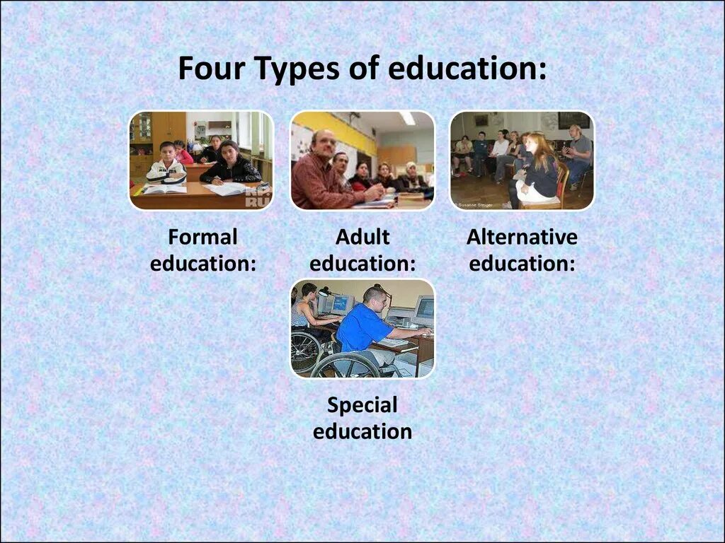 Kinds of education. Forms of Education. Types of Education. Types of classes in Education. Formal Education.