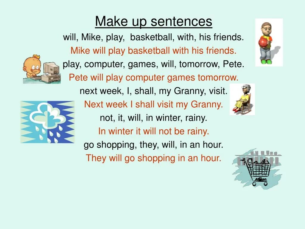 Make up sentences. Sentences with will. Sentences with make. Sentences with will be. Make sentences with well