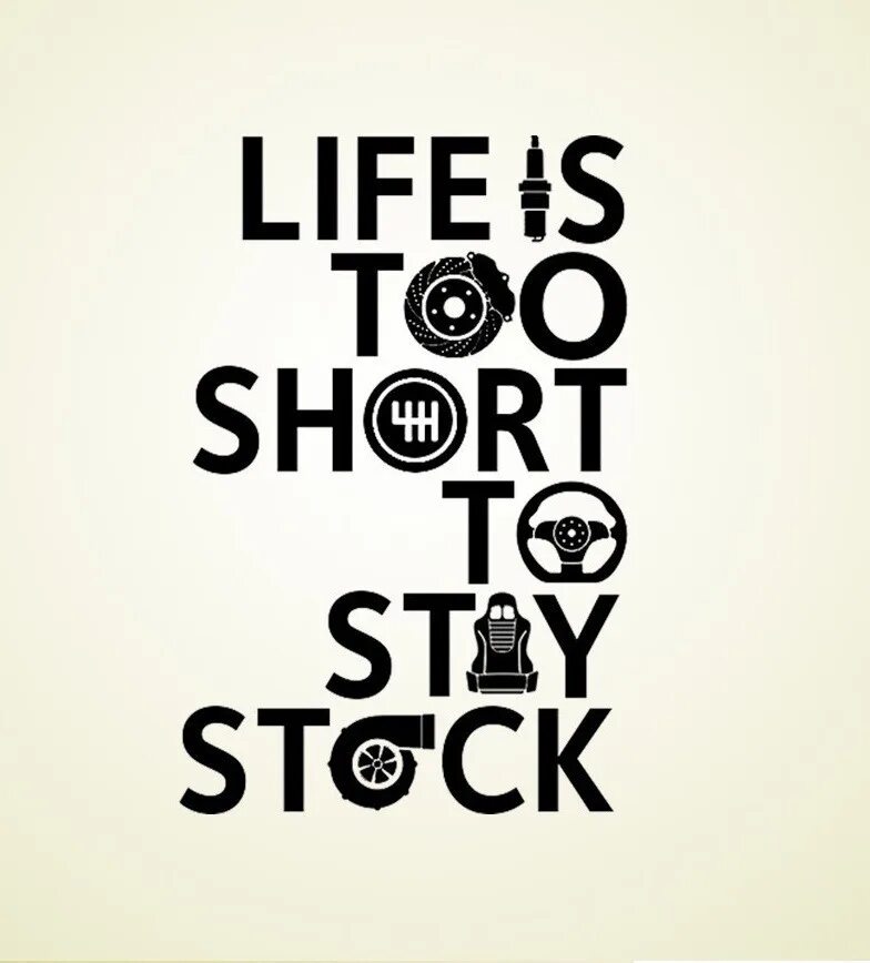 Life is...too short. Life is short. Life is too short to. Жизнь слишком коротка чтобы ездить на стоке.