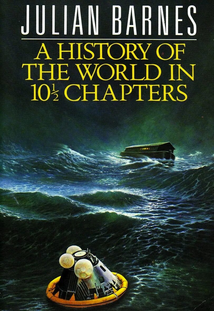 A History of the World in 10 1/2 Chapters.