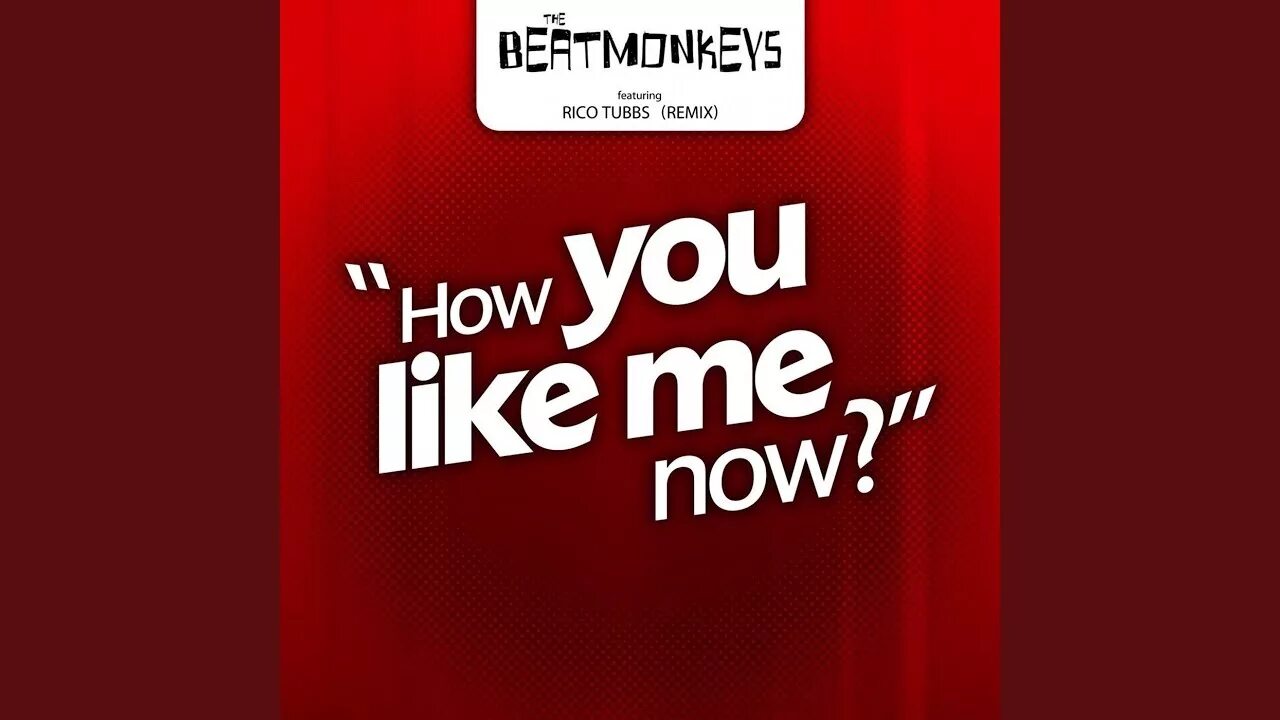 I like you now. How you like me now. i like. me now. how you like that mp3.