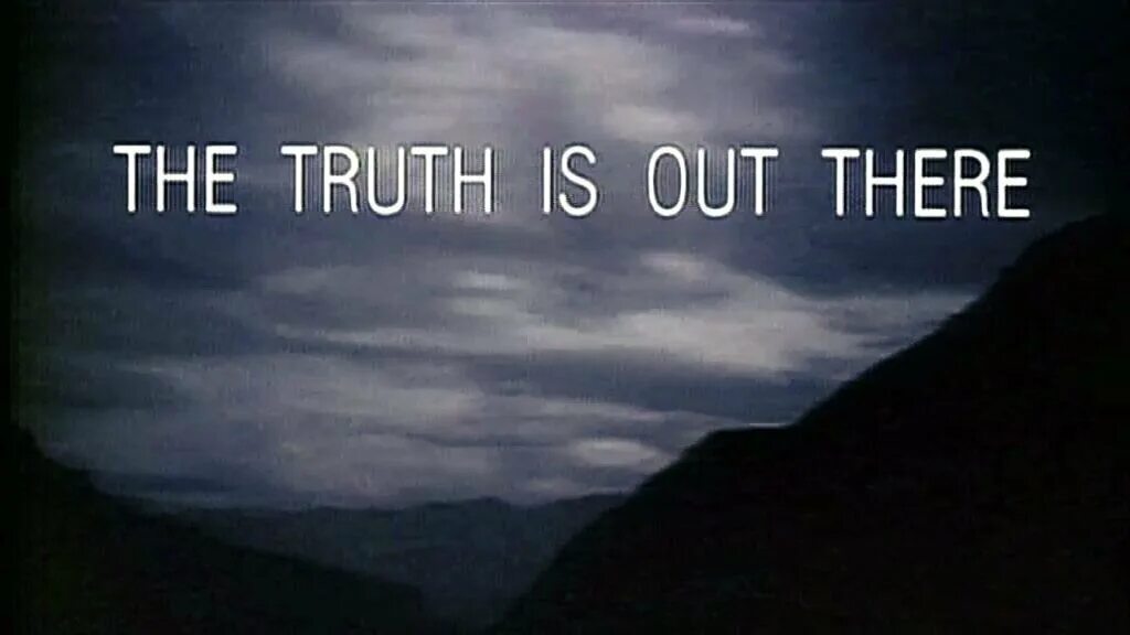 The Truth is out there. X files the Truth is out there. The Truth is out there Постер. The Truth is out there плакат.