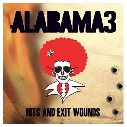 Exit wounds. Hits and exit wounds. alabama 3 обложка. alabama 3 revolver soul. alabama 3 группа шрифт.